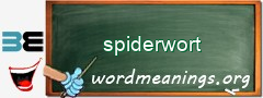 WordMeaning blackboard for spiderwort